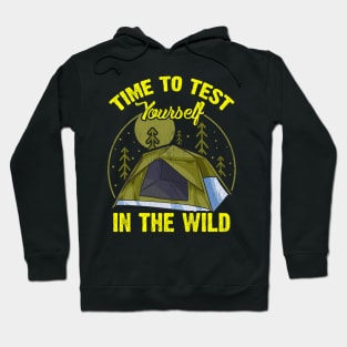 Cute Time To Test Yourself In The Wild Tent Outdoor Camping Hoodie
